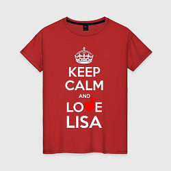Женская футболка Будь спок и люби Лизу