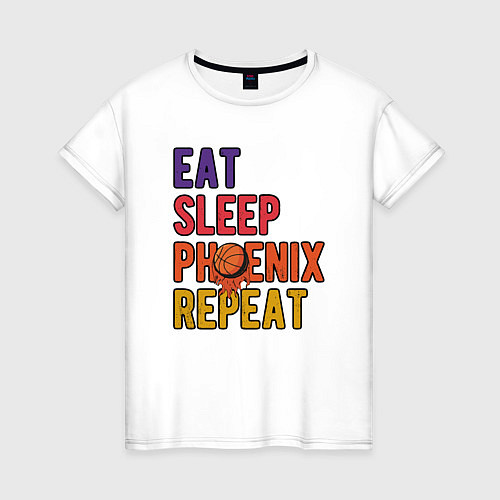 Женская футболка Eat, Sleep, Phoenix / Белый – фото 1