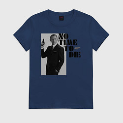 Женская футболка Не время умирать No Time To D