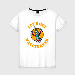 Женская футболка Давай вакцинироваться