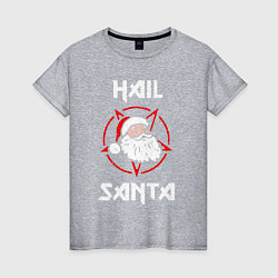 Женская футболка Hail Santa