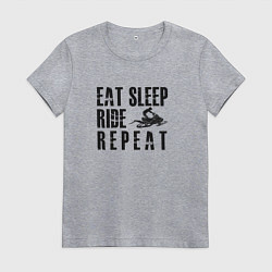 Женская футболка Eat, sleep, ride, repeat