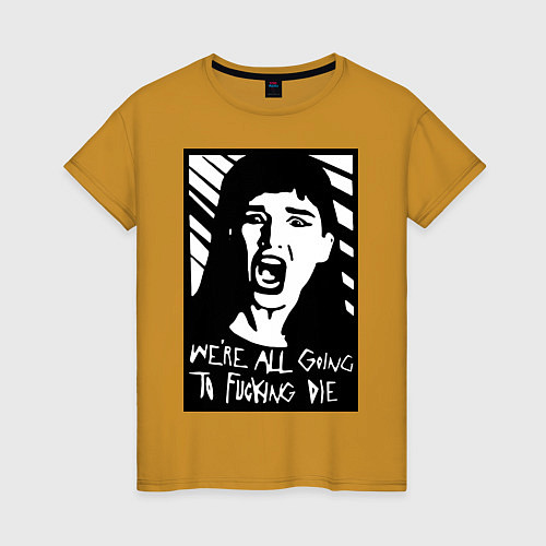 Женская футболка We Are All Going to Die / Горчичный – фото 1