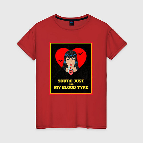 Женская футболка Youre not my blood type / Красный – фото 1