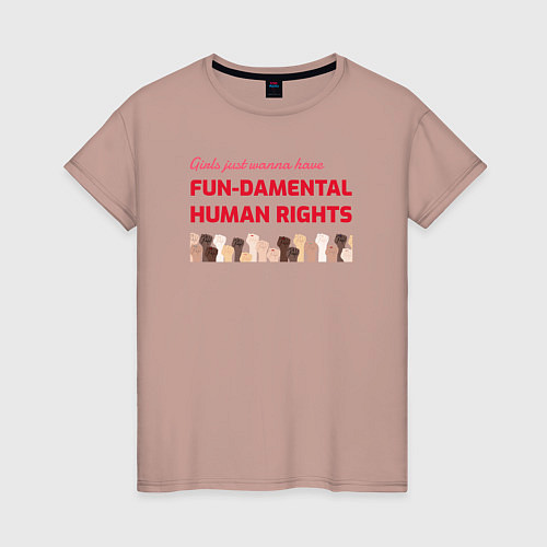 Женская футболка Girls just wanna have fun-damental human rights / Пыльно-розовый – фото 1