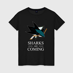 Женская футболка Sharks are coming, Сан-Хосе Шаркс San Jose Sharks