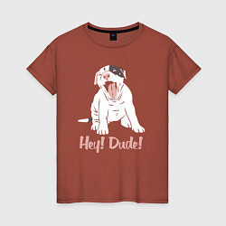 Женская футболка Hey! Dude!