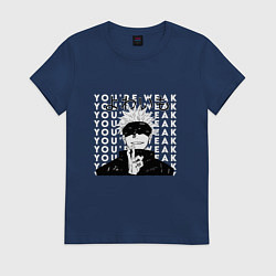 Женская футболка Your weak Gojo art