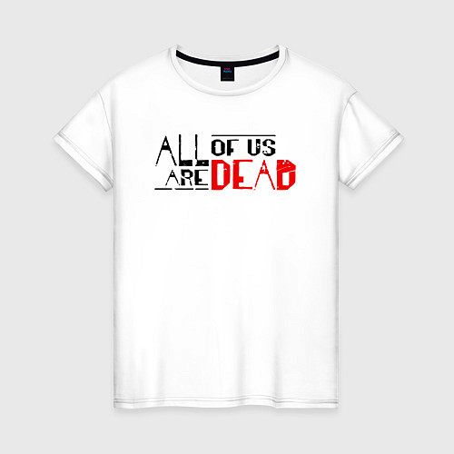 Женская футболка All Of Us Are Dead English Logo / Белый – фото 1