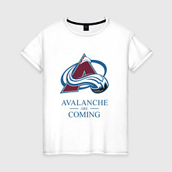 Женская футболка Colorado Avalanche are coming , Колорадо Эвеланш