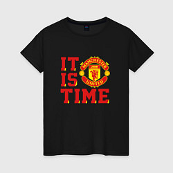 Женская футболка It is Manchester United Time Манчестер Юнайтед