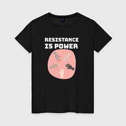 Футболка хлопковая женская Resistance is power, цвет: черный