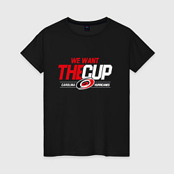 Футболка хлопковая женская Carolina Hurricanes we want the cup Каролина Харри, цвет: черный