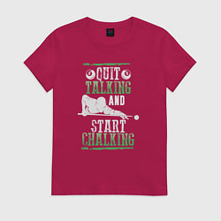 Женская футболка Хорош болтать, натирай мелок