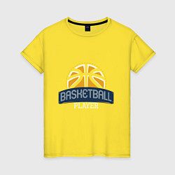 Футболка хлопковая женская Basketball - Player, цвет: желтый