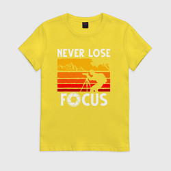 Футболка хлопковая женская Never lose focus, цвет: желтый