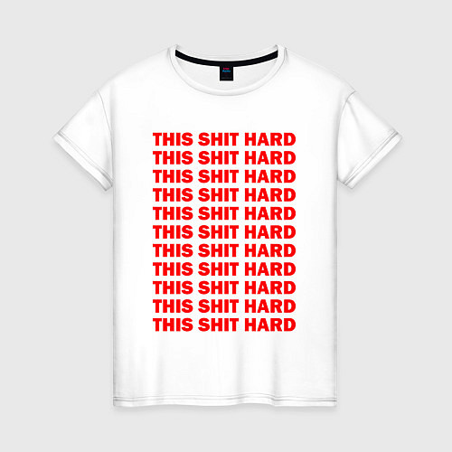 Женская футболка This Shit Hard Kendrick Lamar / Белый – фото 1
