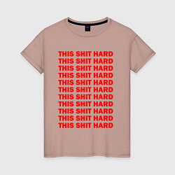 Женская футболка This Shit Hard Kendrick Lamar