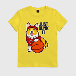 Женская футболка JUST DUNK IT корги