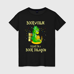 Женская футболка Книжный червь Нет, я книжный дракон
