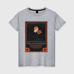 Женская футболка Folly or Saintliness Девушка и цветы