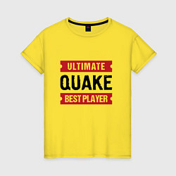 Футболка хлопковая женская Quake: таблички Ultimate и Best Player, цвет: желтый