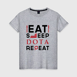 Футболка хлопковая женская Надпись: Eat Sleep Dota Repeat, цвет: меланж