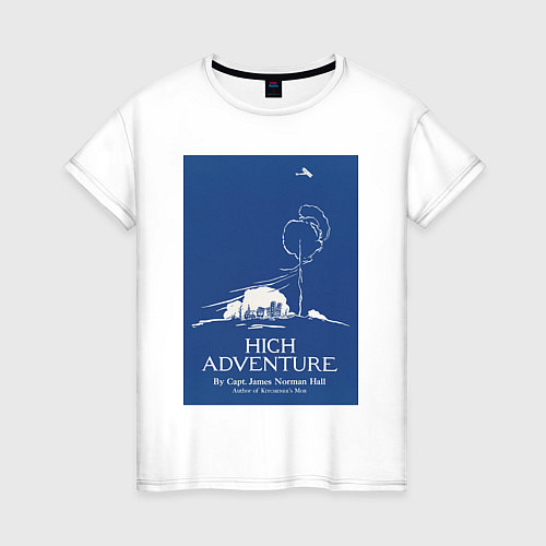Женская футболка High Adventure Винтажная реклама / Белый – фото 1