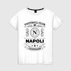 Женская футболка Napoli: Football Club Number 1 Legendary