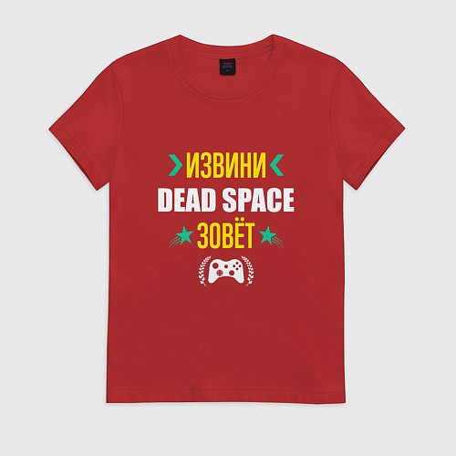 Женская футболка Извини Dead Space Зовет / Красный – фото 1