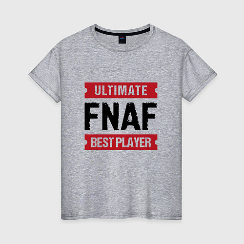 Женская футболка FNAF: таблички Ultimate и Best Player / Меланж – фото 1