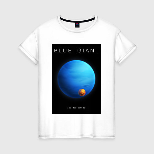 Женская футболка Blue Giant Голубой Гигант Space collections / Белый – фото 1