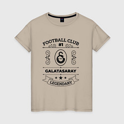 Женская футболка Galatasaray: Football Club Number 1 Legendary