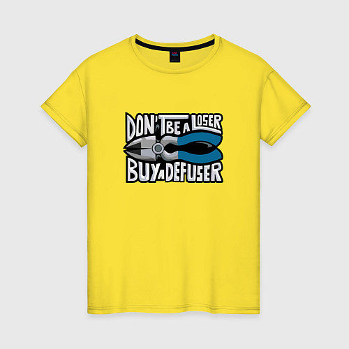 Женская футболка Dont Be A Loser, Buy A Defuser / Желтый – фото 1