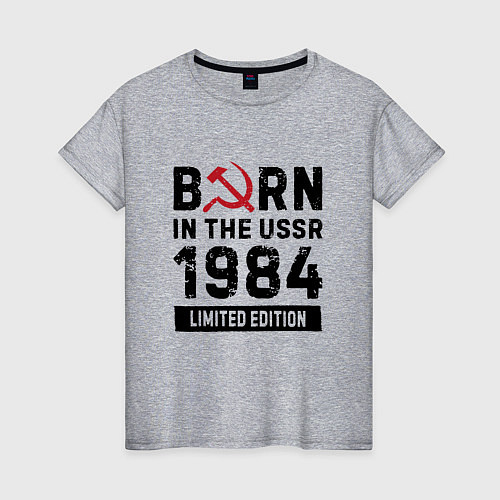 Женская футболка Born In The USSR 1984 Limited Edition / Меланж – фото 1