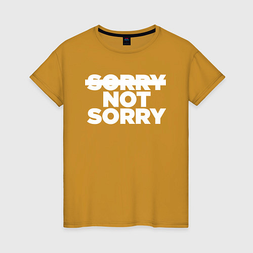 Женская футболка Sorry or not sorry / Горчичный – фото 1