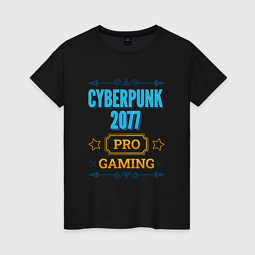 Женская футболка Игра Cyberpunk 2077 pro gaming / Черный – фото 1