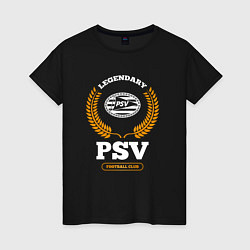 Женская футболка Лого PSV и надпись legendary football club