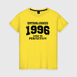Женская футболка Основана в 1996 году и доведена до совершенства