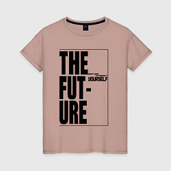 Футболка хлопковая женская Future - The best way to predict yourself, цвет: пыльно-розовый