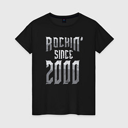Женская футболка Рок с 2000 года