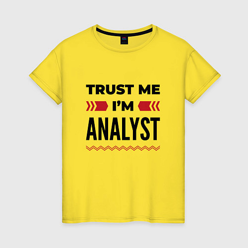 Женская футболка Trust me - Im analyst / Желтый – фото 1