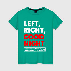 Футболка хлопковая женская Left righte good night, цвет: зеленый