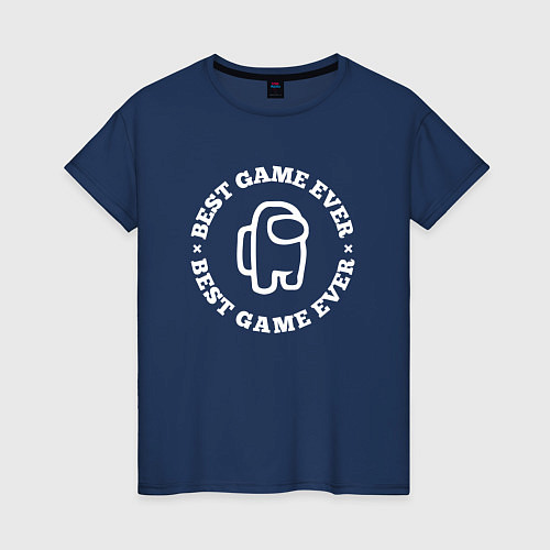 Женская футболка Символ Among Us и круглая надпись best game ever / Тёмно-синий – фото 1