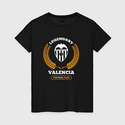 Футболка хлопковая женская Лого Valencia и надпись legendary football club, цвет: черный