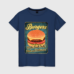 Футболка хлопковая женская Burgers - Made fresh daily!, цвет: тёмно-синий