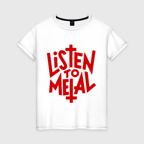 Женская футболка Listen to metal / Белый – фото 1