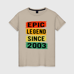 Женская футболка Эпичный и легендарный с 2003
