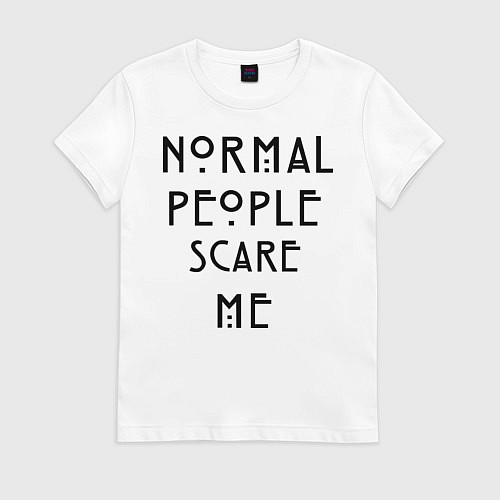 Женская футболка Normal people scare me / Белый – фото 1