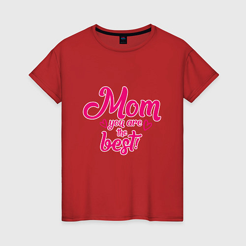 Женская футболка Мама, ты - лучшая! / Красный – фото 1